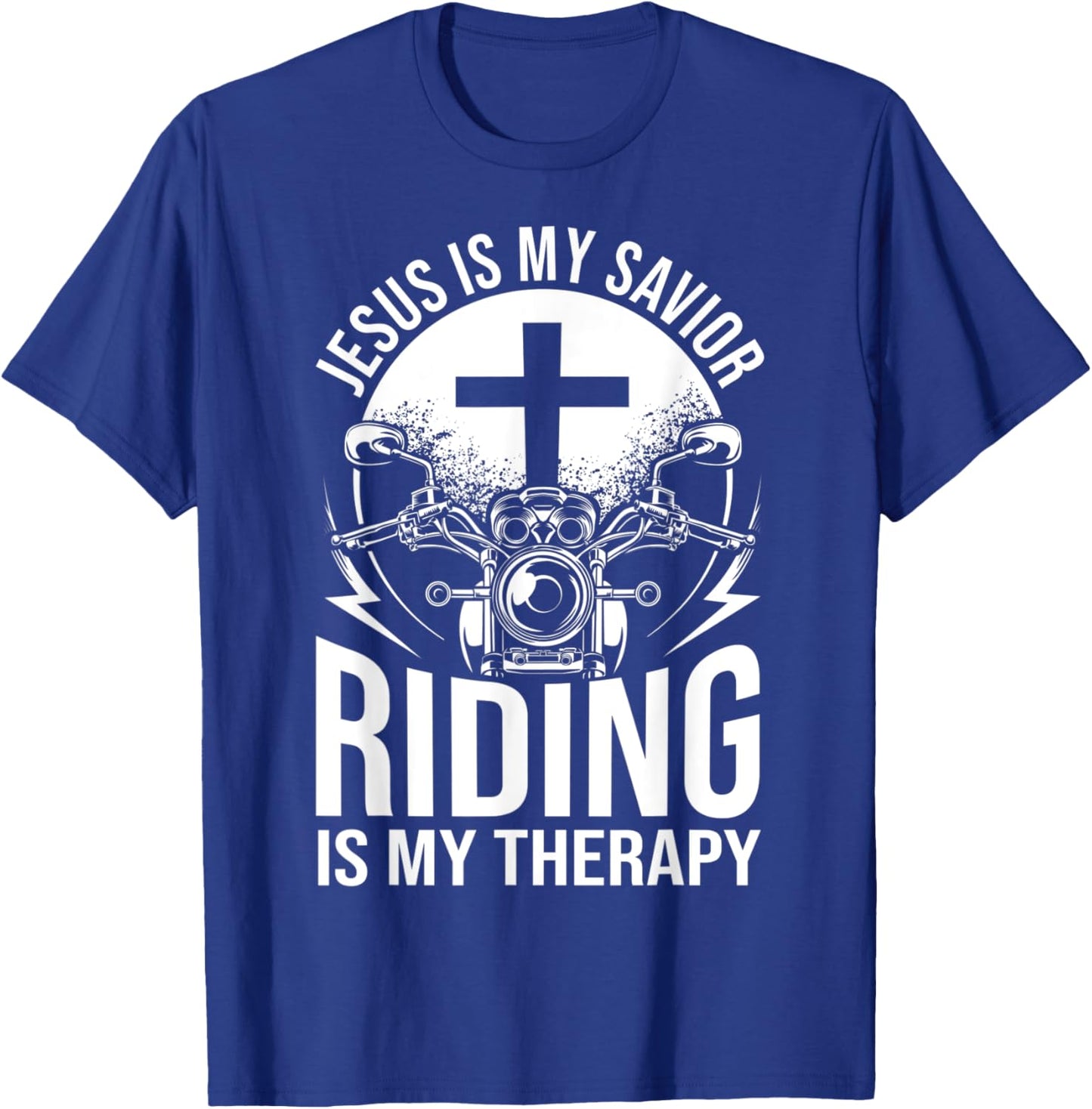 Motorcyclist Outfit Jesus Is My Savior Riding Is My Therapy T-Shirt - T-Shirt | Royal