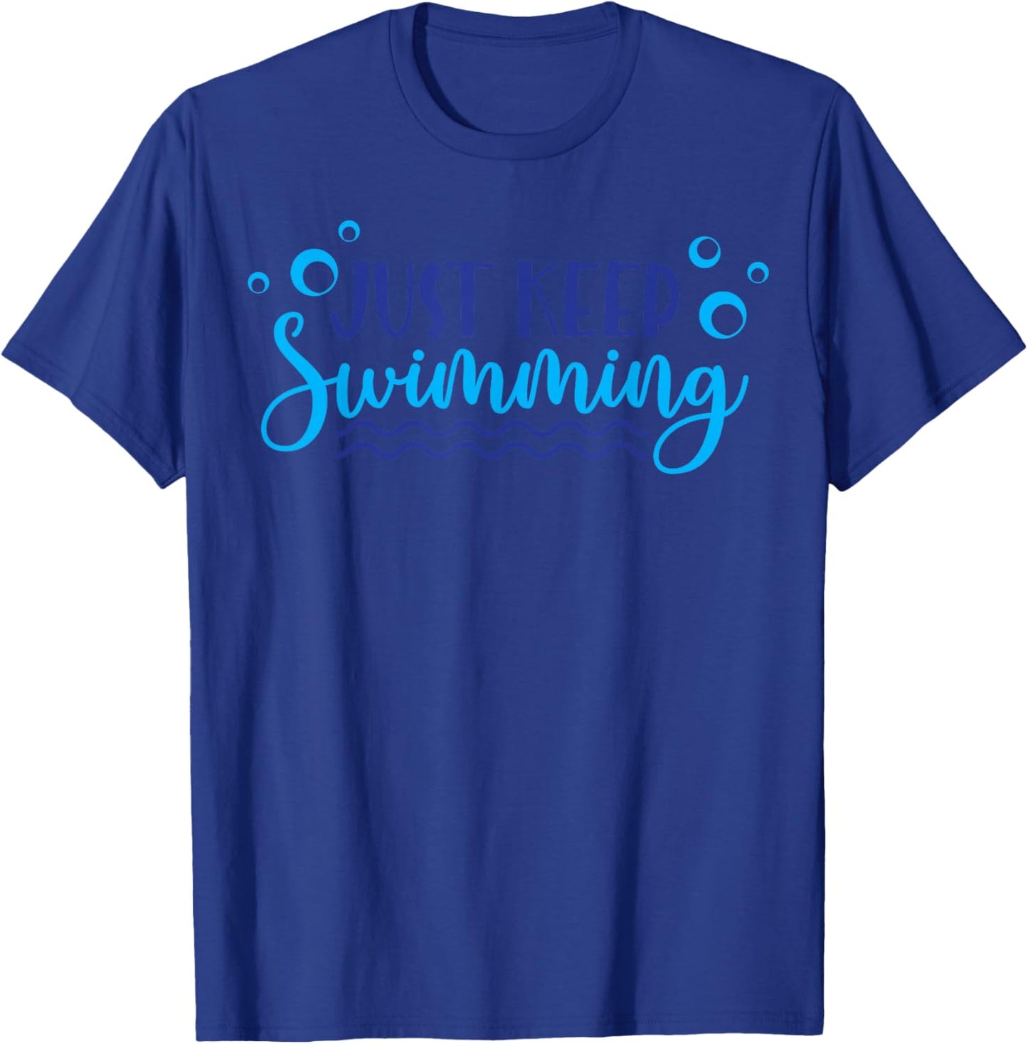 Just Keep Swimming I Love Swimming T-Shirt - T-Shirt | Royal