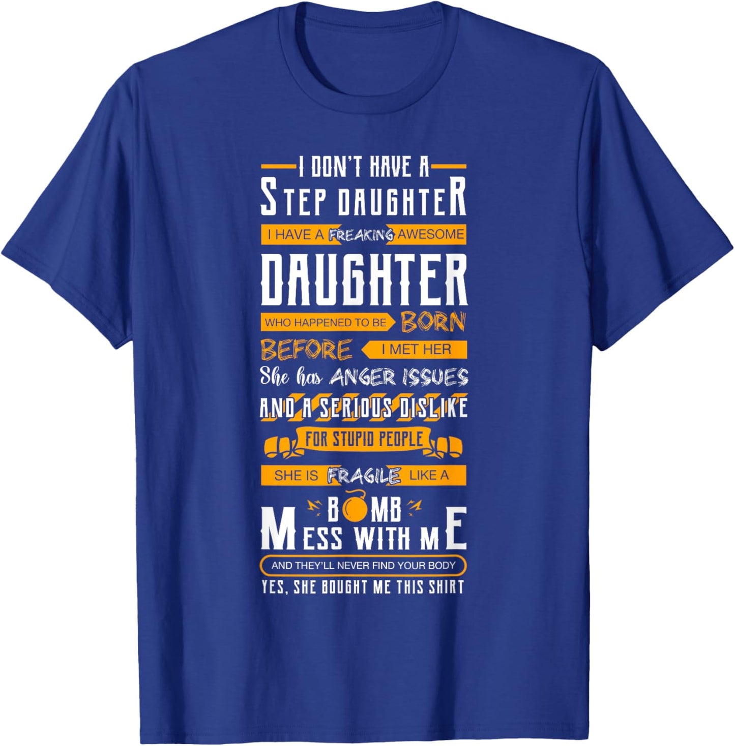 I Don't Have A Stepdaughter Stepfather Father's Day T-Shirt - T-Shirt | Royal