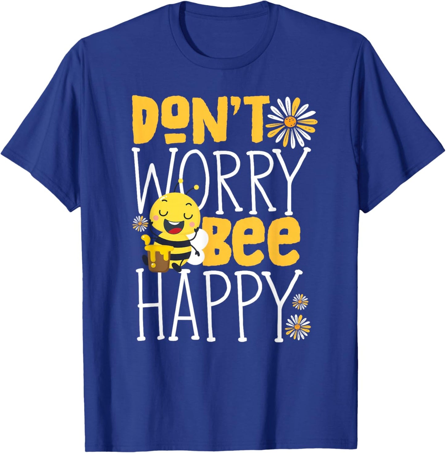 Beekeeper Cute Don't Worry Bee Happy T-Shirt - T-Shirt | Royal