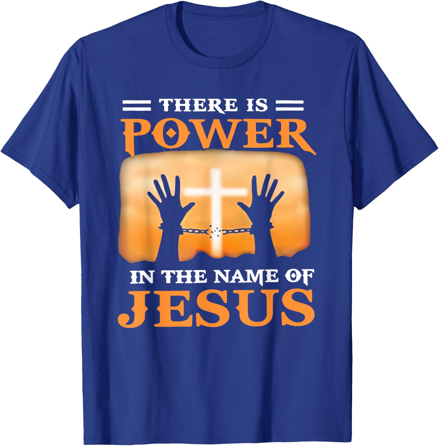 Chain Is Absent Cross There Is Power In The Name Of Jesus T-Shirt - T-Shirt | Royal