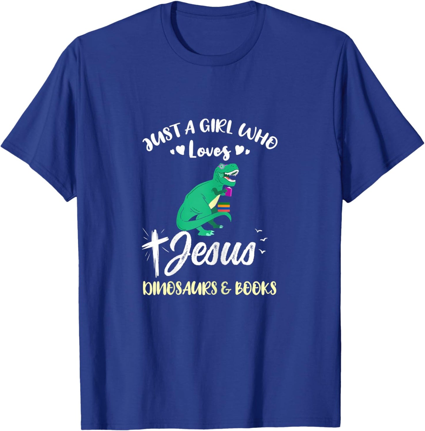 Just A Girl Who Loves Jesus Dinosaurs And Books T-Shirt - T-Shirt | Royal