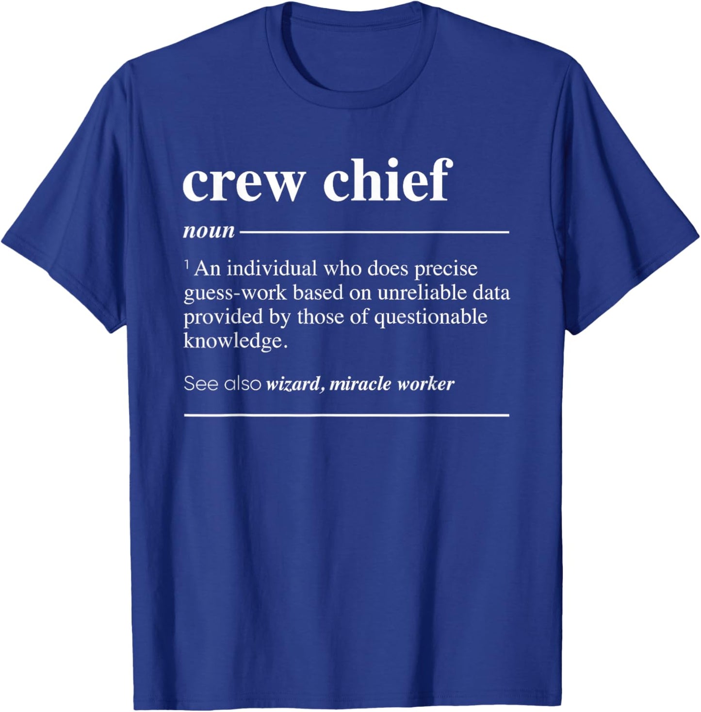 Crew Chief Definition Funny Noun T-Shirt - T-Shirt | Royal