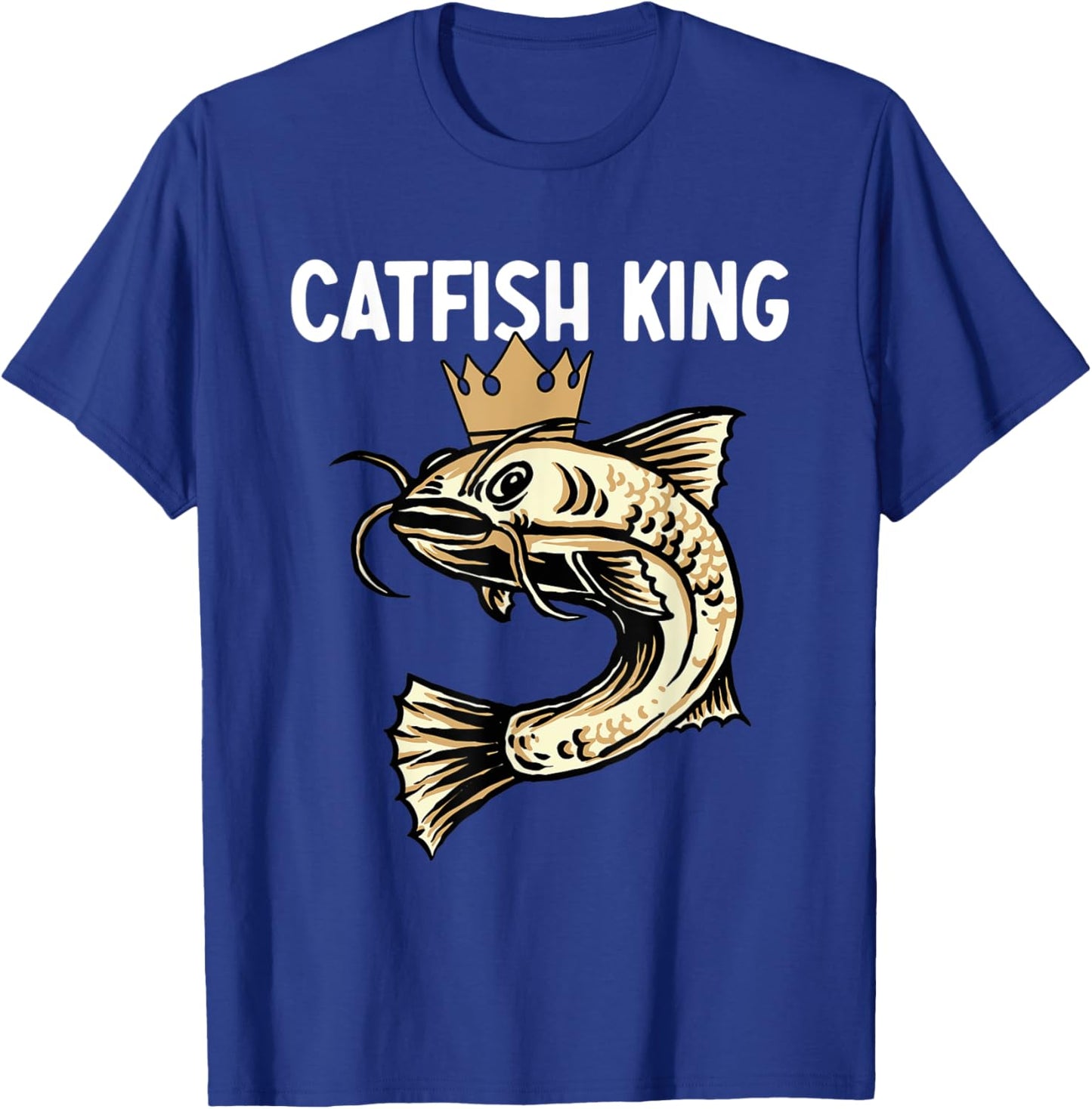 Catfish King – Fishing Enthusiast Fisherman Fishing Hobby T-Shirt - T-Shirt | Royal