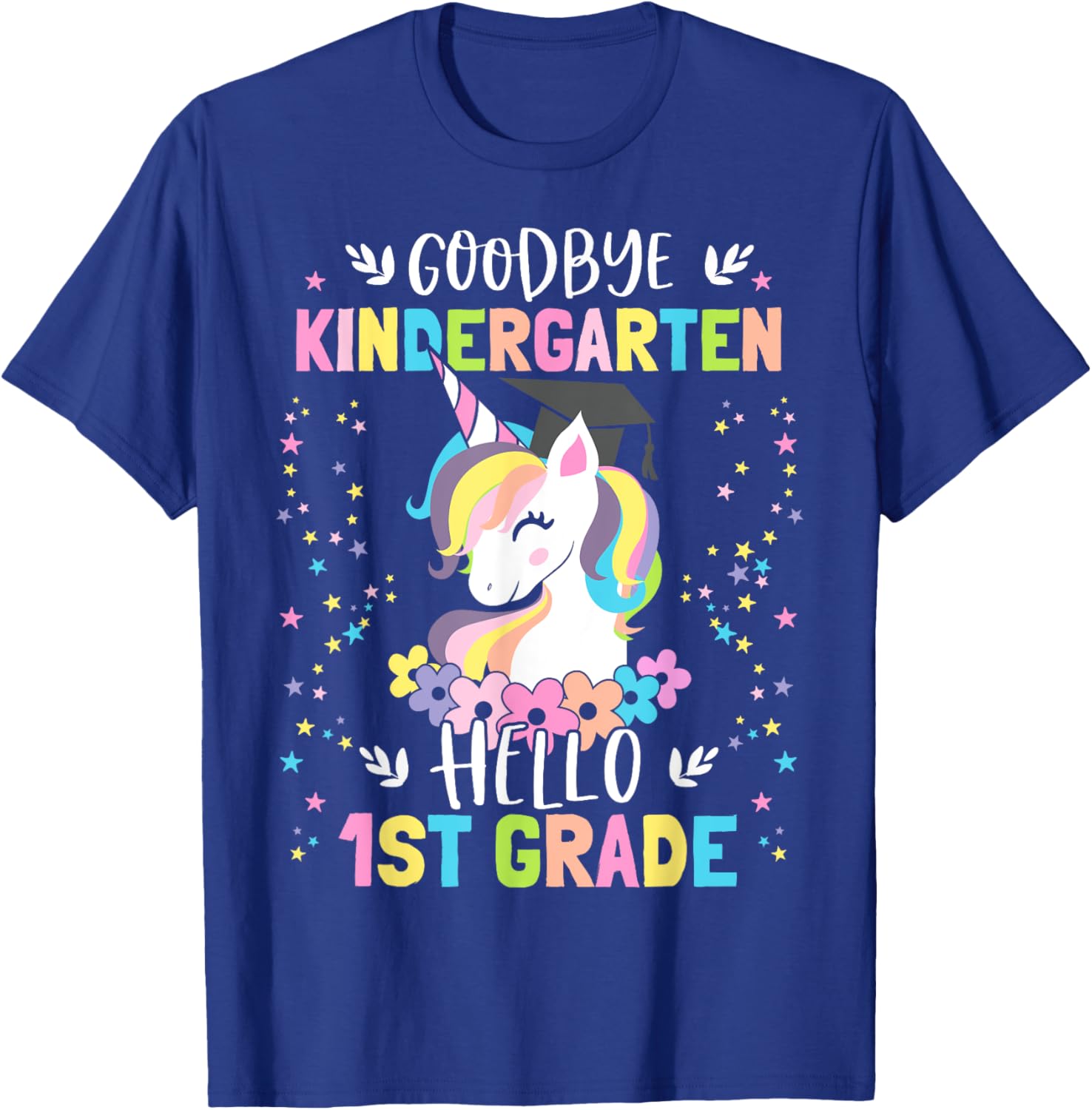 Goodbye Kindergarten Hello First Grade Unicorn Girl T-Shirt - T-Shirt | Royal