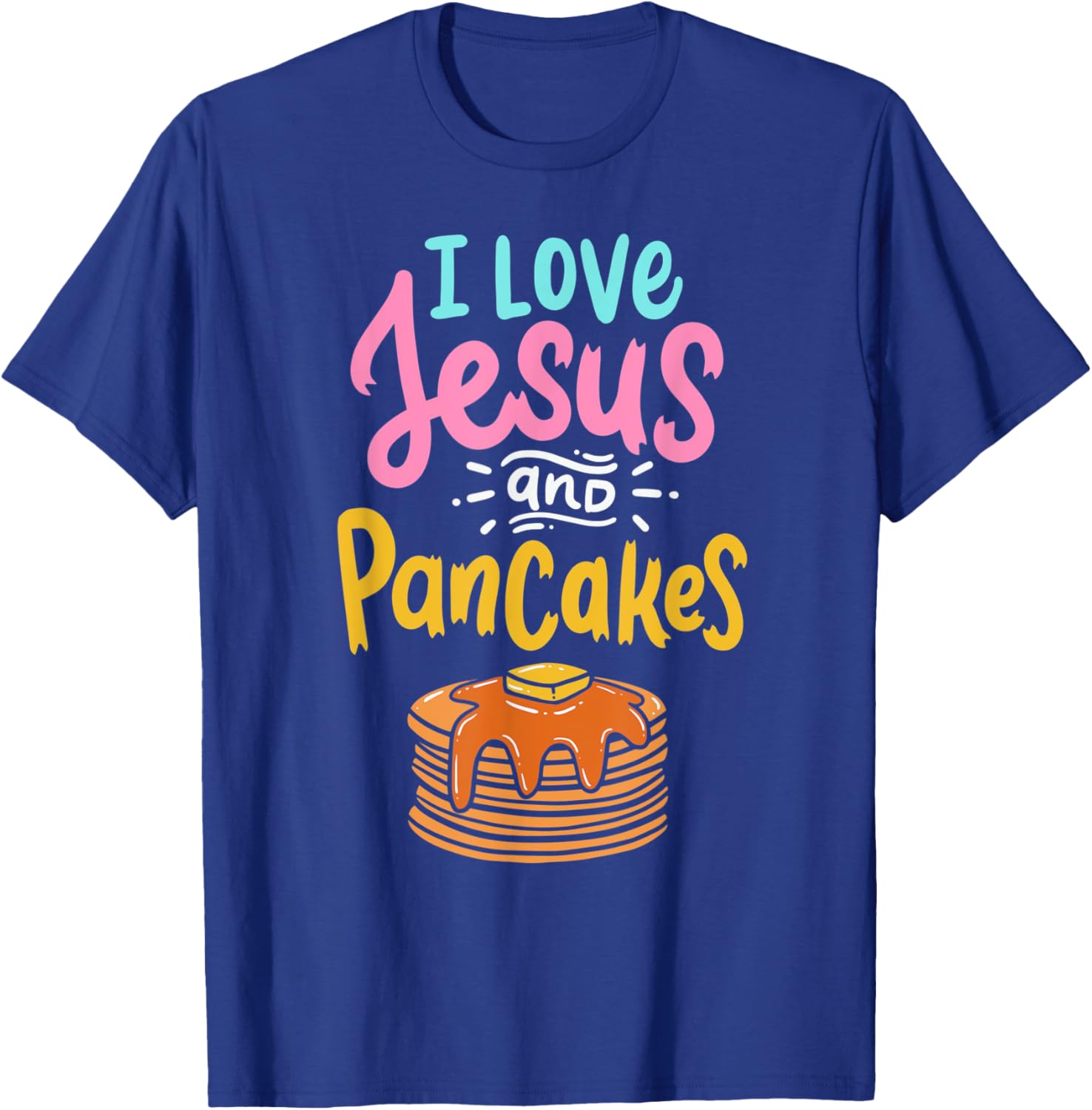 I Love Jesus And Pancakes Cute Pancake Lover Christian Faith T-Shirt - T-Shirt | Royal