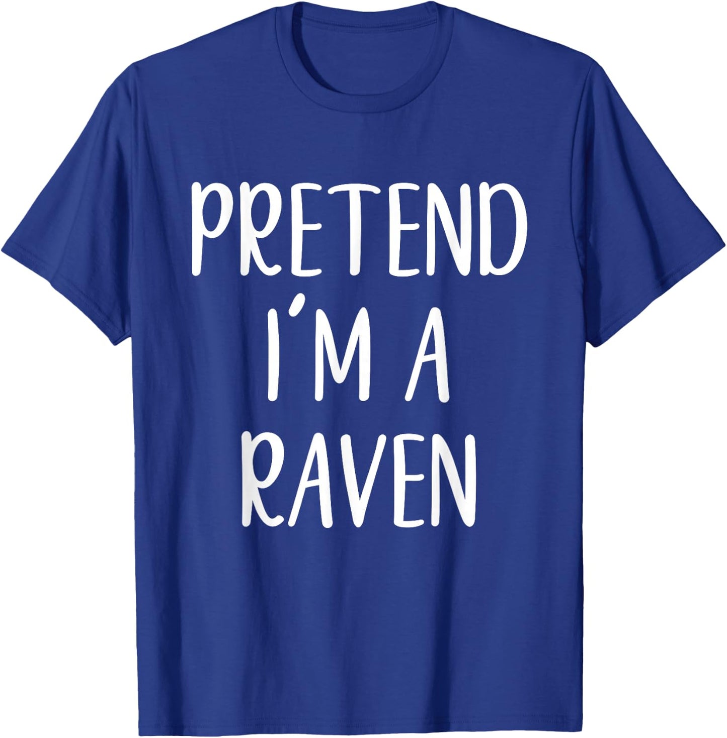 Pretend I'm A Raven Costume Halloween Funny Easy Adult Kid T-Shirt - T-Shirt | Royal