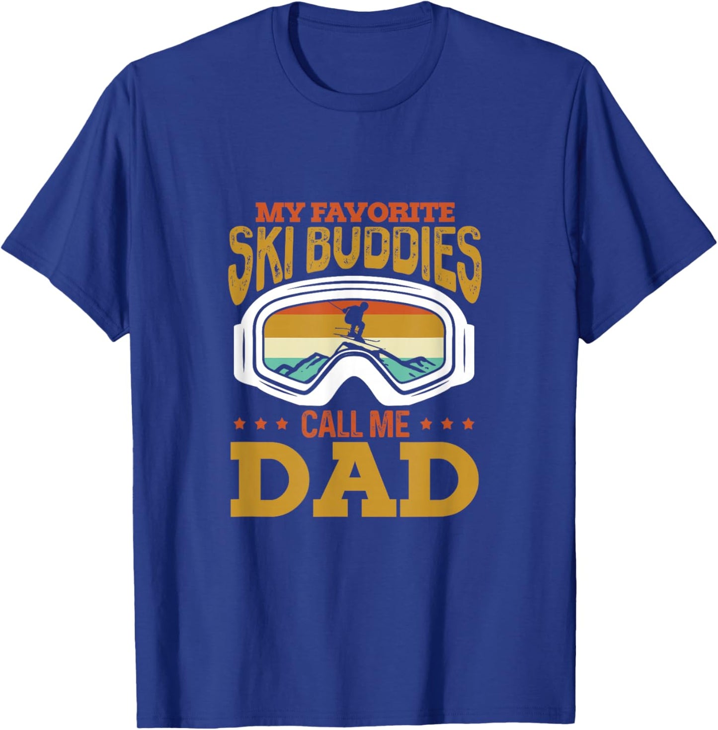 My Favorite Ski Buddies Call Me Dad Skiing Skier Vintage T-Shirt - T-Shirt | Royal