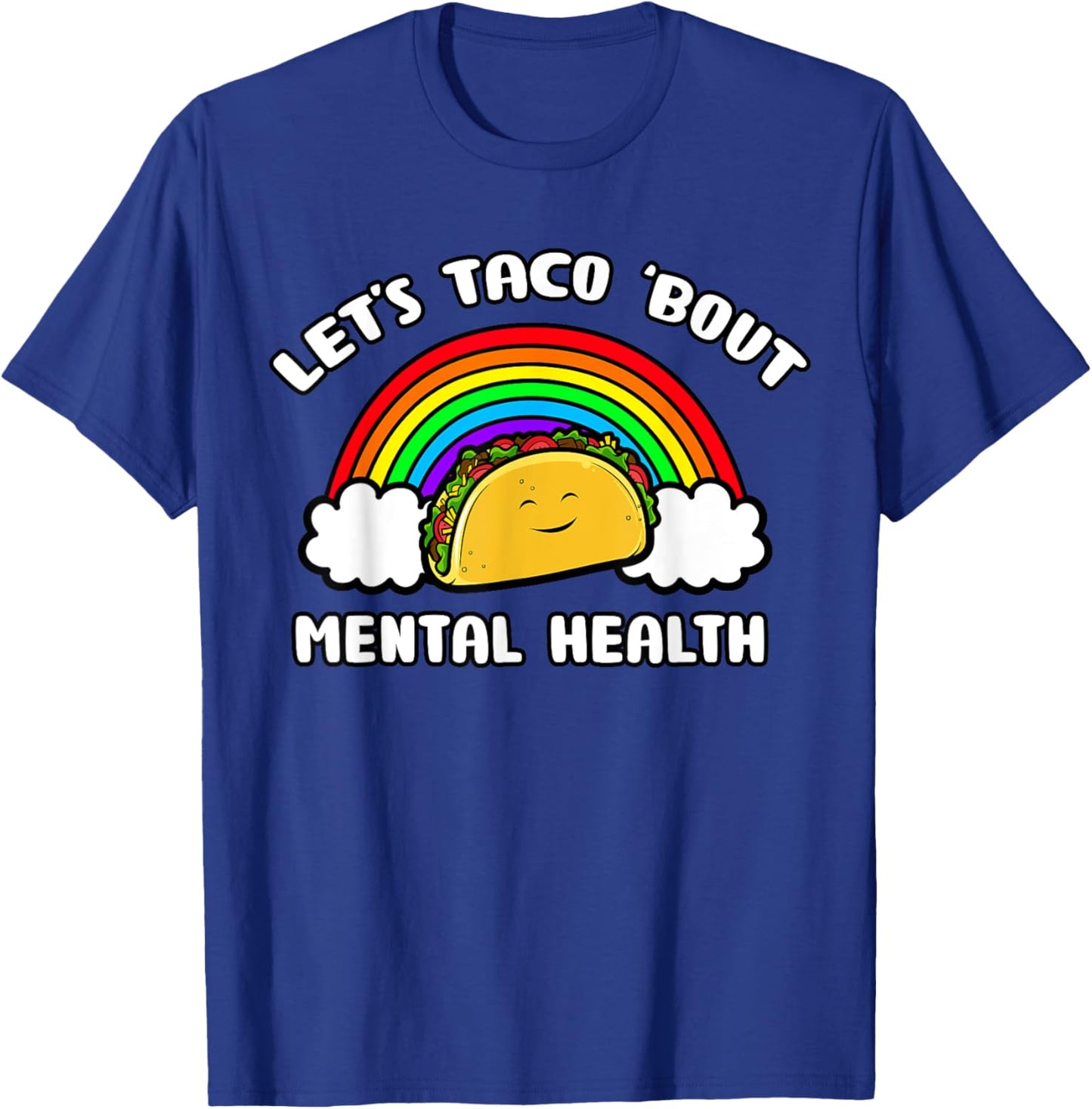 Let's Taco Bout Mental Health Awareness Therapist Counselor T-Shirt - T-Shirt | Royal