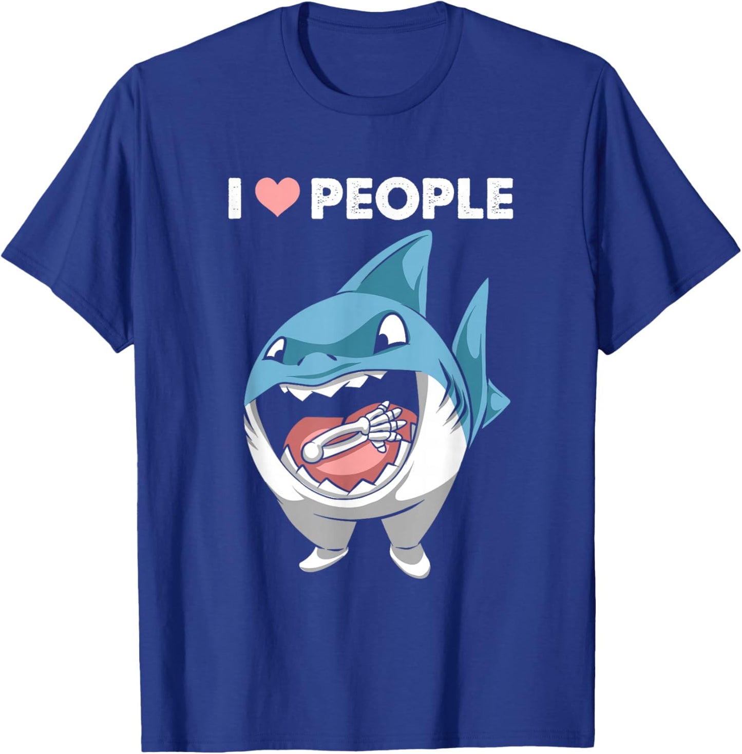 I Love People Sarcasm Shark Fish Maneater Shark Lover Funny T-Shirt - T-Shirt | Royal