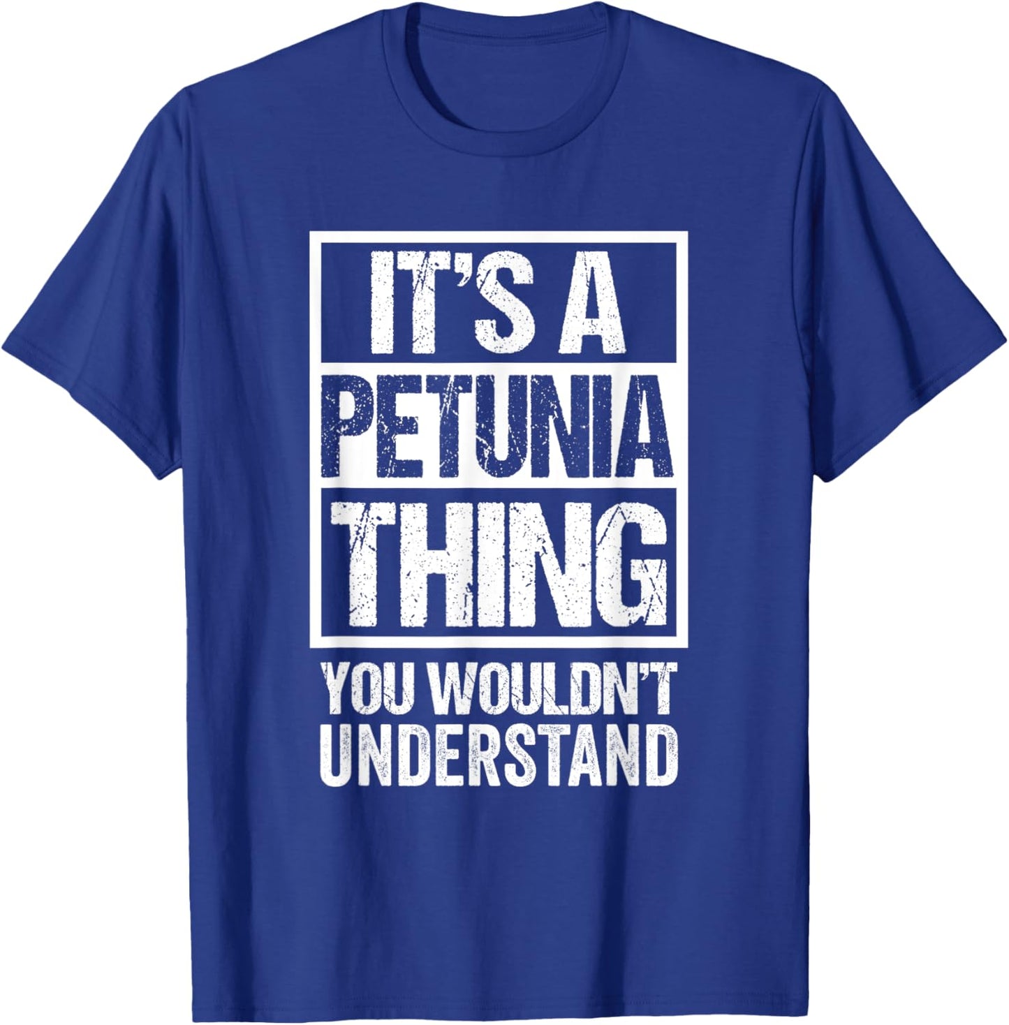 It's A Petunia Thing You Wouldn't Understand First Name T-Shirt - T-Shirt | Royal