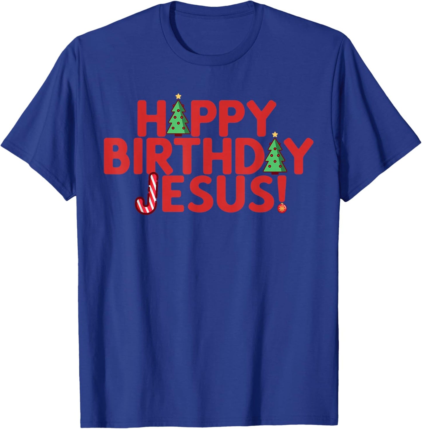 HAPPY BIRTHDAY JESUS Fun Christmas Bday Boy Christian Meme T-Shirt - T-Shirt | Royal