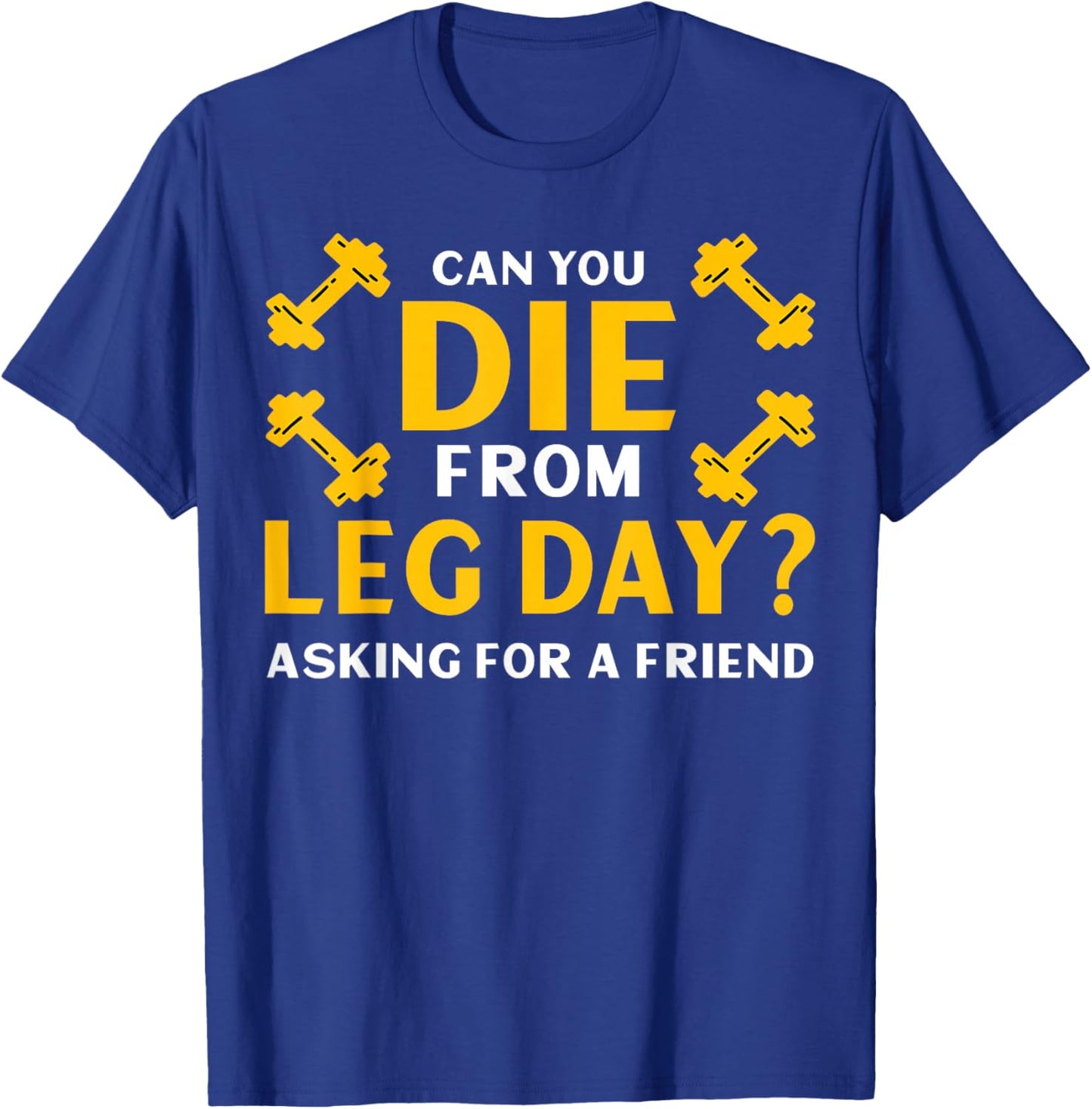 Funny Leg Day Workout Gym T-Shirt - T-Shirt | Royal