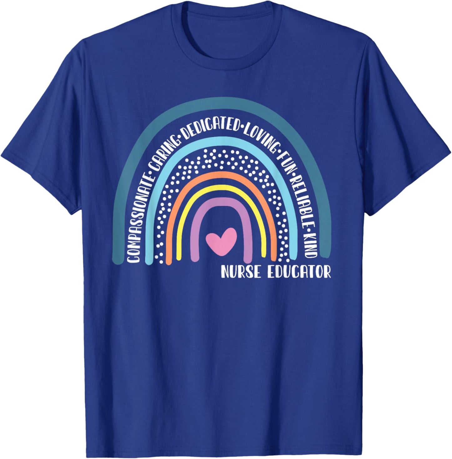 Nurse Educator Cute Rainbow T-Shirt - T-Shirt | Royal