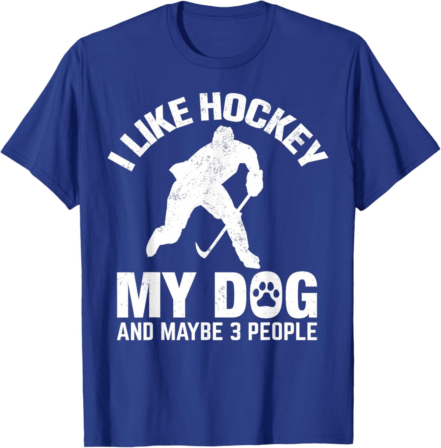 I Like Hockey My Dog And Maybe 3 People T-Shirt - T-Shirt | Royal