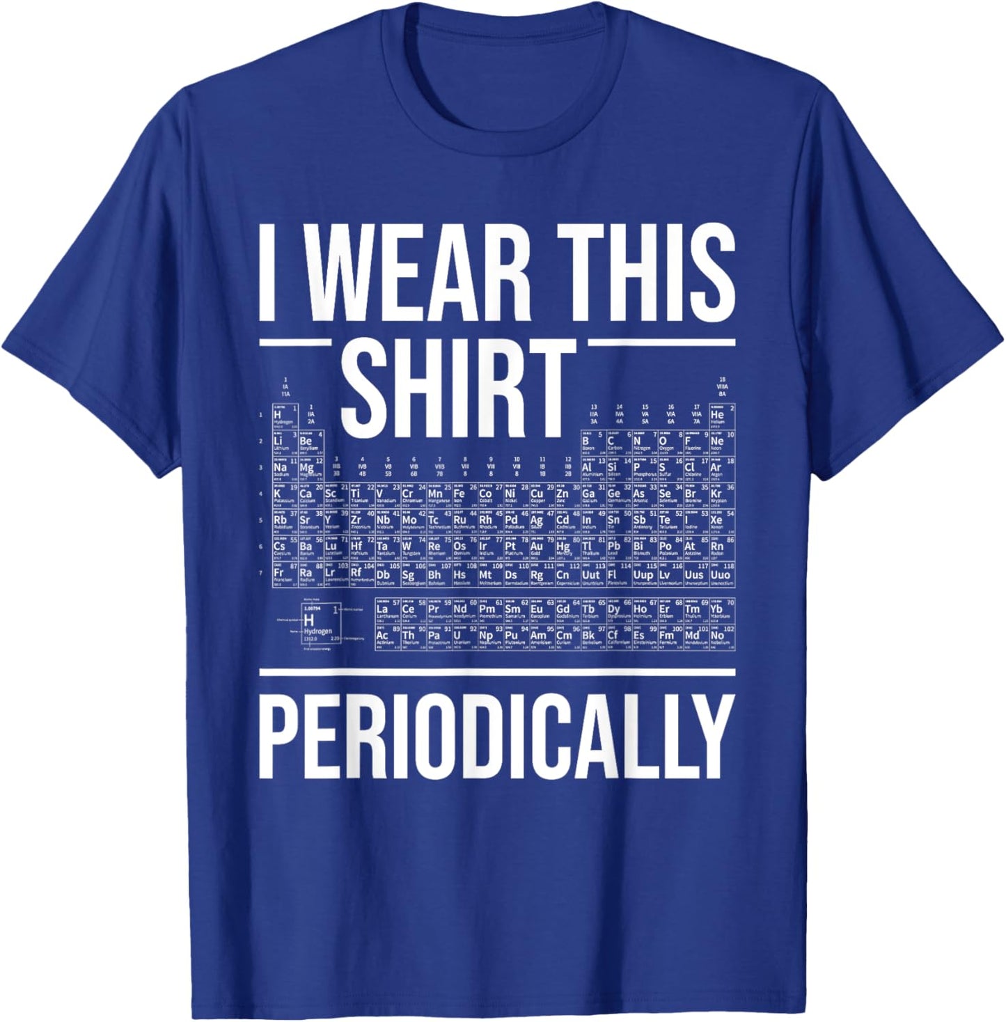 I Wear This Shirt Periodically - Chemistry Science Teacher Women Girls Kids T-Shirt - T-Shirt | Royal