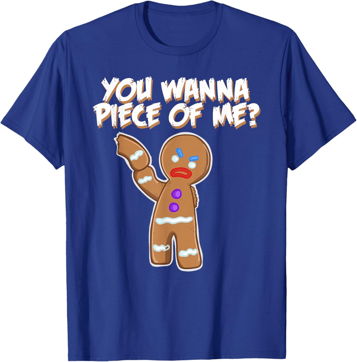 Miftees Christmas You Wanna Piece Of Me Funny Gingerbread Man T-Shirt - T-Shirt | Royal