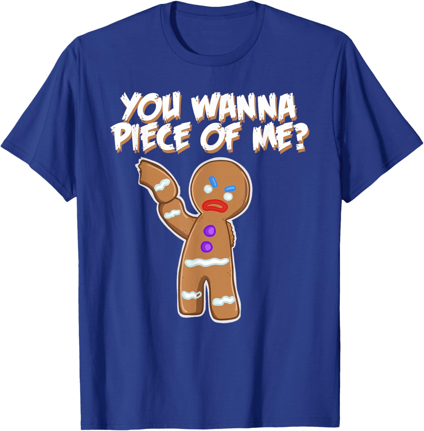 Miftees Christmas You Wanna Piece Of Me Funny Gingerbread Man T-Shirt - T-Shirt | Royal