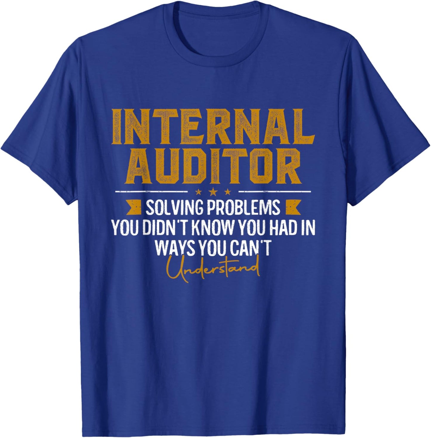 Internal Auditor Solving Problems Funny Audit T-Shirt - T-Shirt | Royal