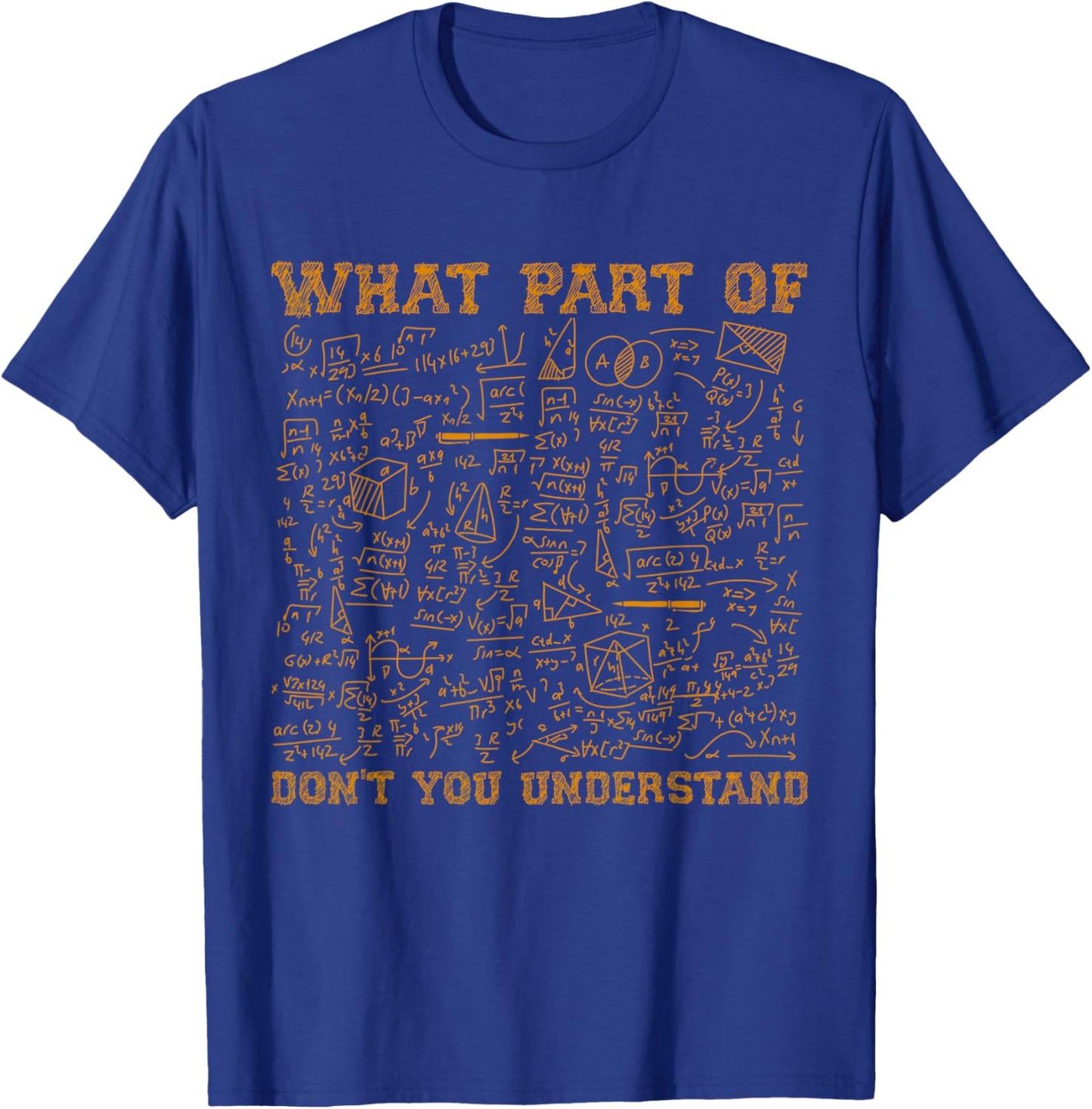 What Part Of Don't You Understand Funny Math Teacher Pun Women T-Shirt - T-Shirt | Royal