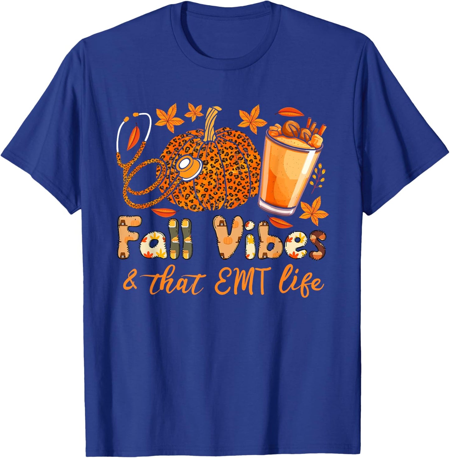 Fall vibes and that EMT life thanksgiving pumpkin spice T-Shirt - T-Shirt | Royal
