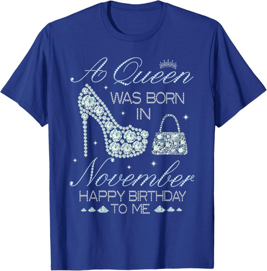 A Queen Was Born In November Happy Birthday To Me High Heel T-Shirt - T-Shirt | Royal