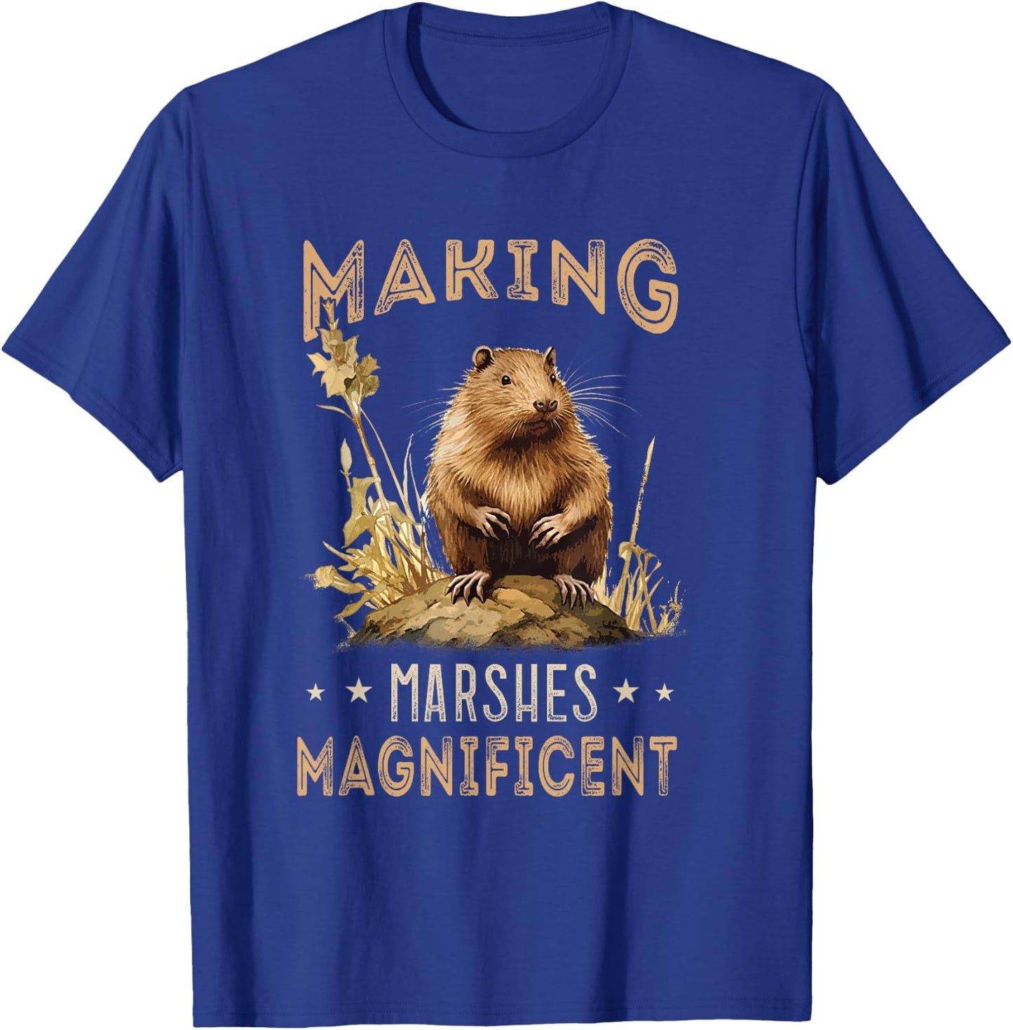 Muskrat Making Marshes Magnificient Animal Muskrat Lover T-Shirt - T-Shirt | Royal