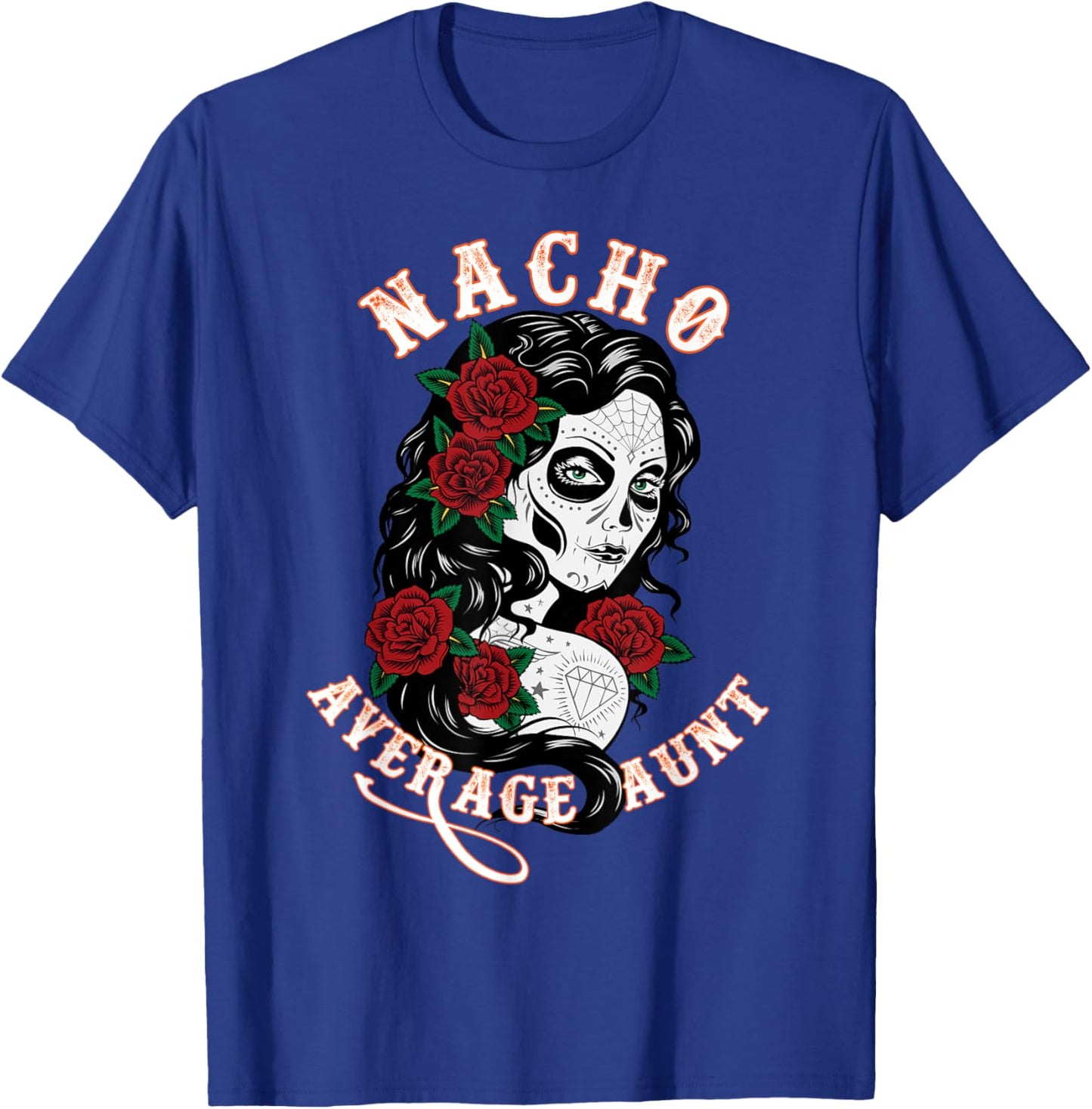 Funny Family Nacho Average Aunt T-Shirt - T-Shirt | Royal