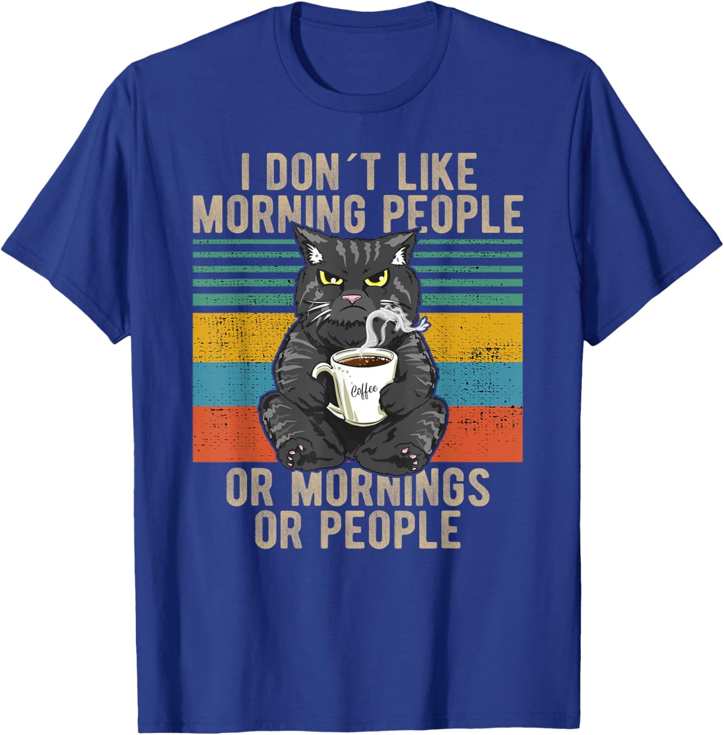 I Hate Morning People And Mornings And People Coffee Cat T-Shirt - T-Shirt | Royal