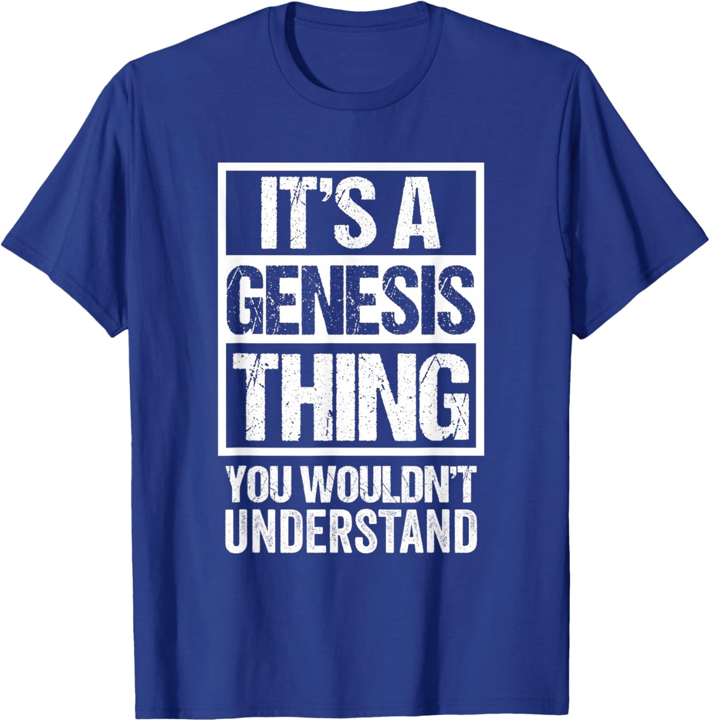It's A Genesis Thing You Wouldn't Understand T-Shirt - T-Shirt | Royal