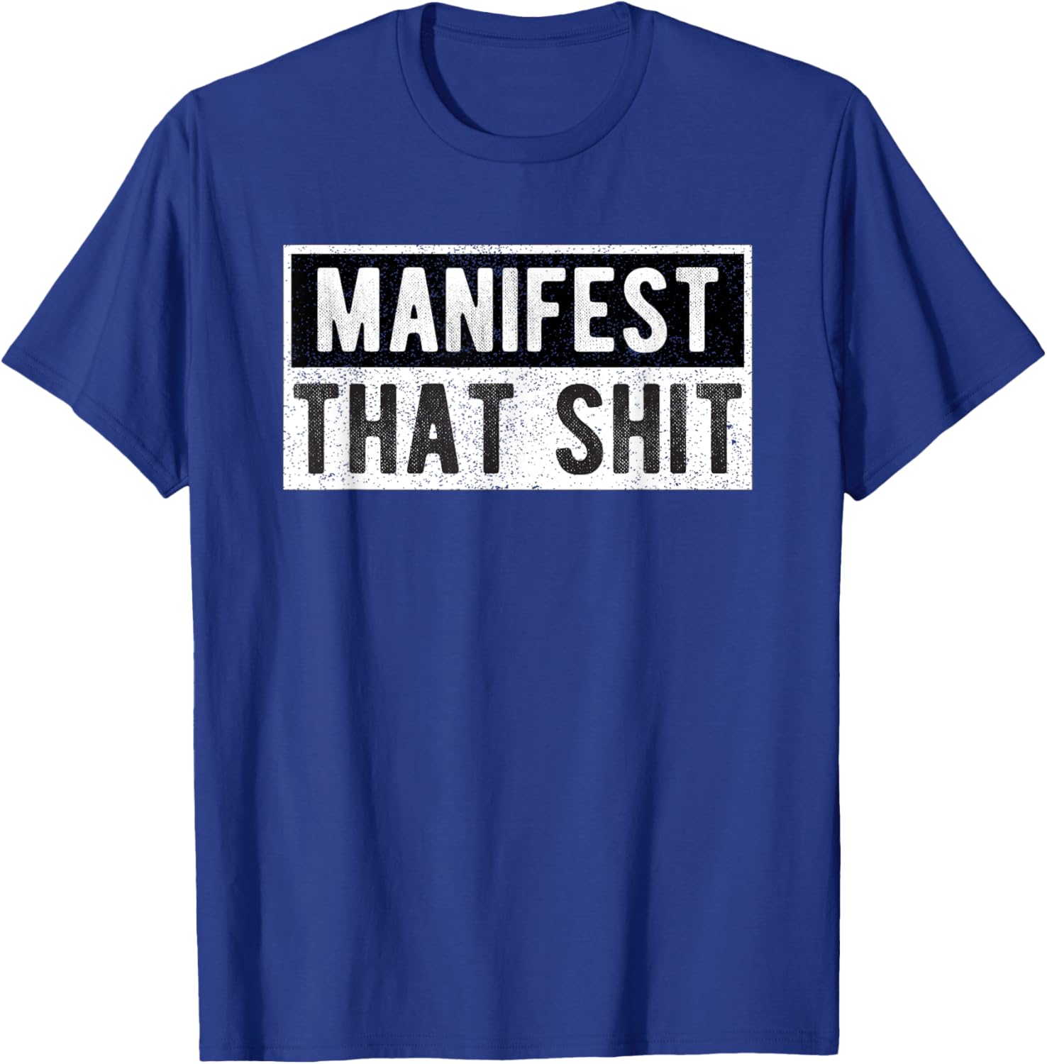 Manifest That Shit Spiritual Yoga Meditation T-Shirt - T-Shirt | Royal