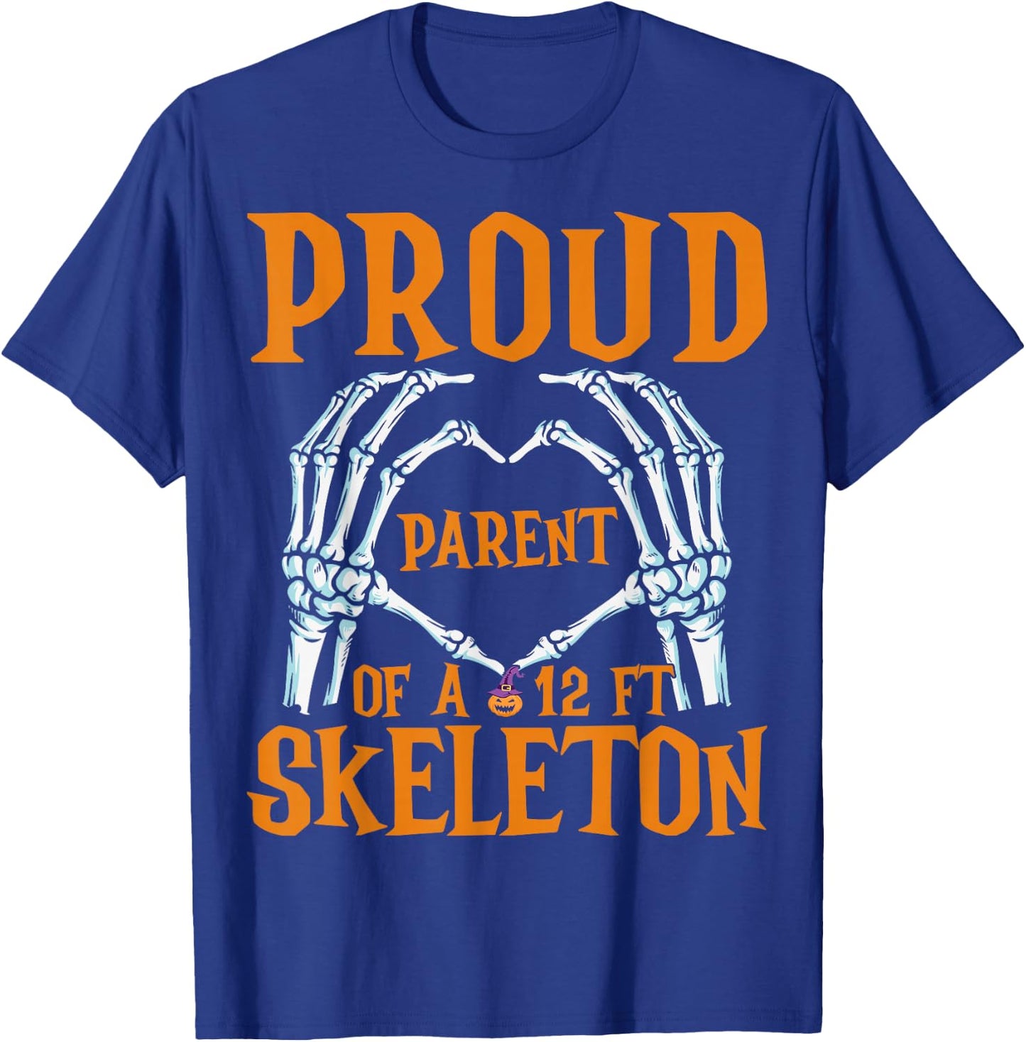 Proud Mom Of A 12 Foot Skeleton Funny Halloween Skeleton T-Shirt - T-Shirt | Royal