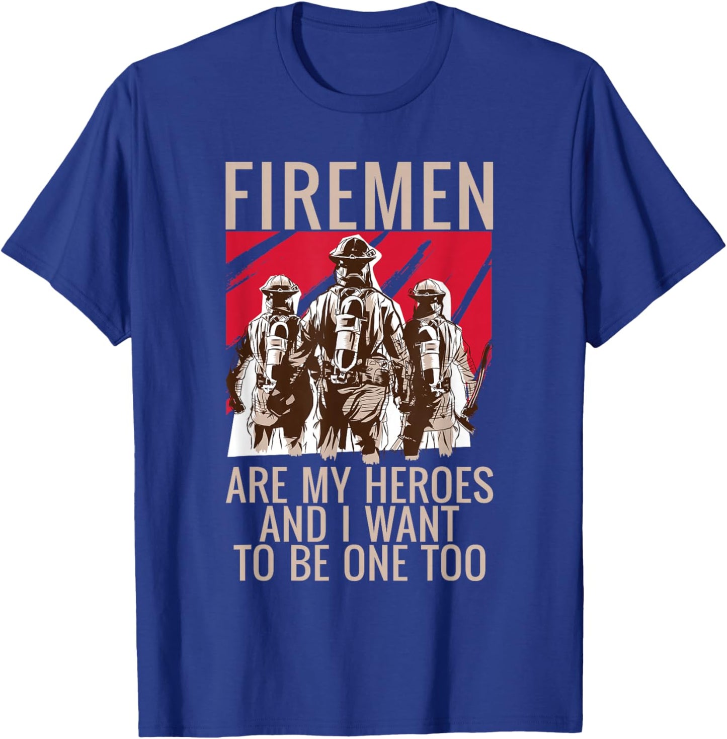 Fireman are my Heroes and i want to be one too Fireman T-Shirt - T-Shirt | Royal