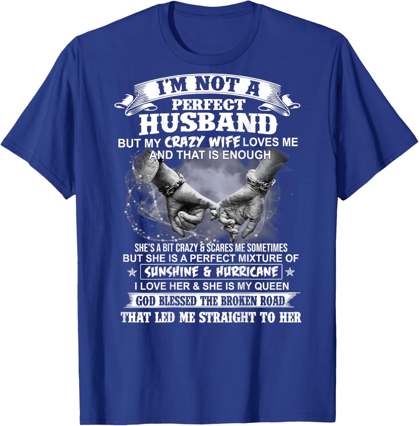 I'm not a perfect husband but my crazy wife loves me T-Shirt - T-Shirt | Royal