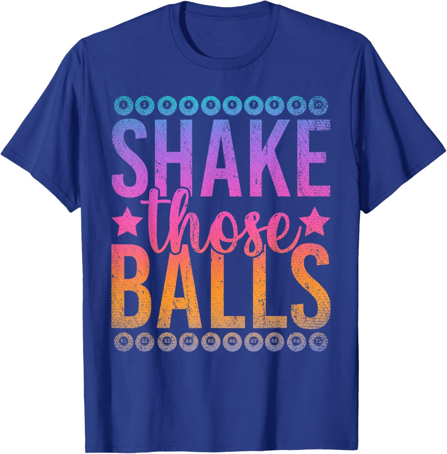 Shake Those Balls Funny Gambling Bingo Player Lotto Bingo T-Shirt - T-Shirt | Royal