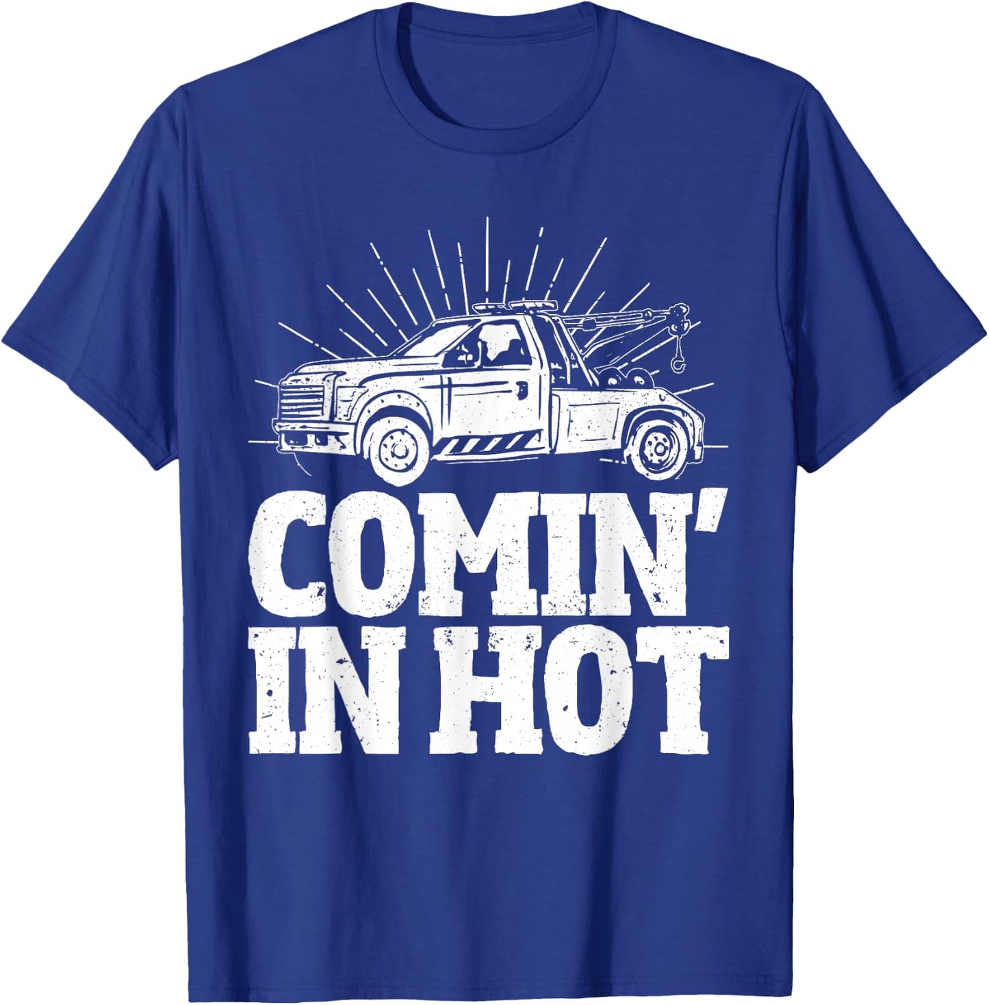 Coming in Hot Wrecker Towing And Tow Truck Driver T-Shirt - T-Shirt | Royal