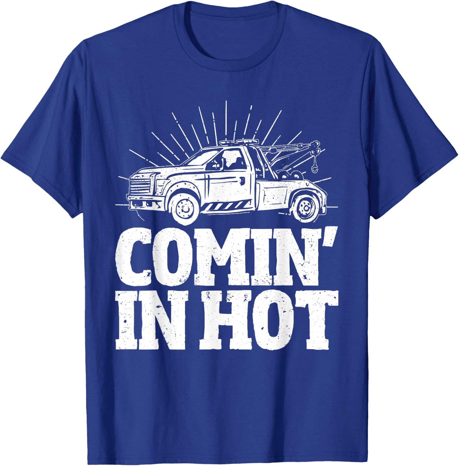 Coming in Hot Wrecker Towing And Tow Truck Driver T-Shirt - T-Shirt | Royal