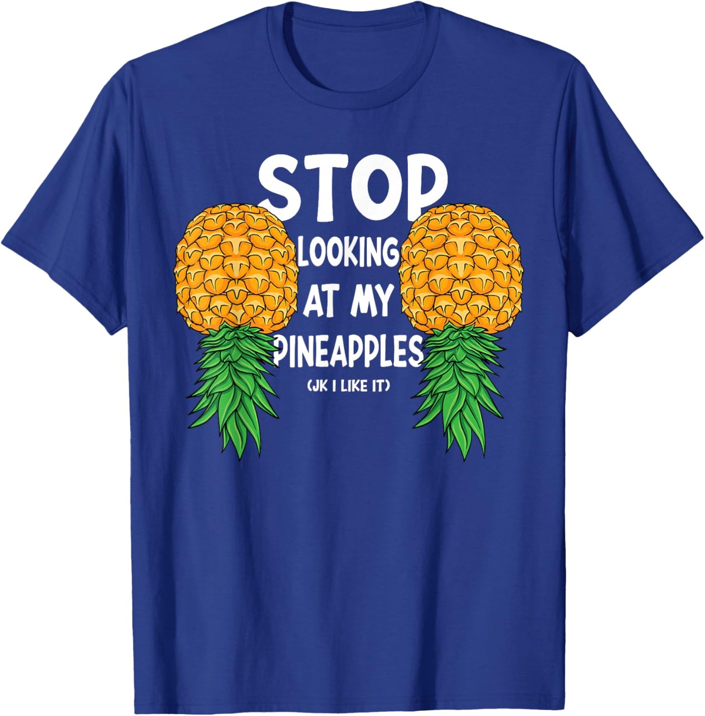 Funny Swinger Stop Looking at My Upside Down Pineapples T-Shirt - T-Shirt | Royal