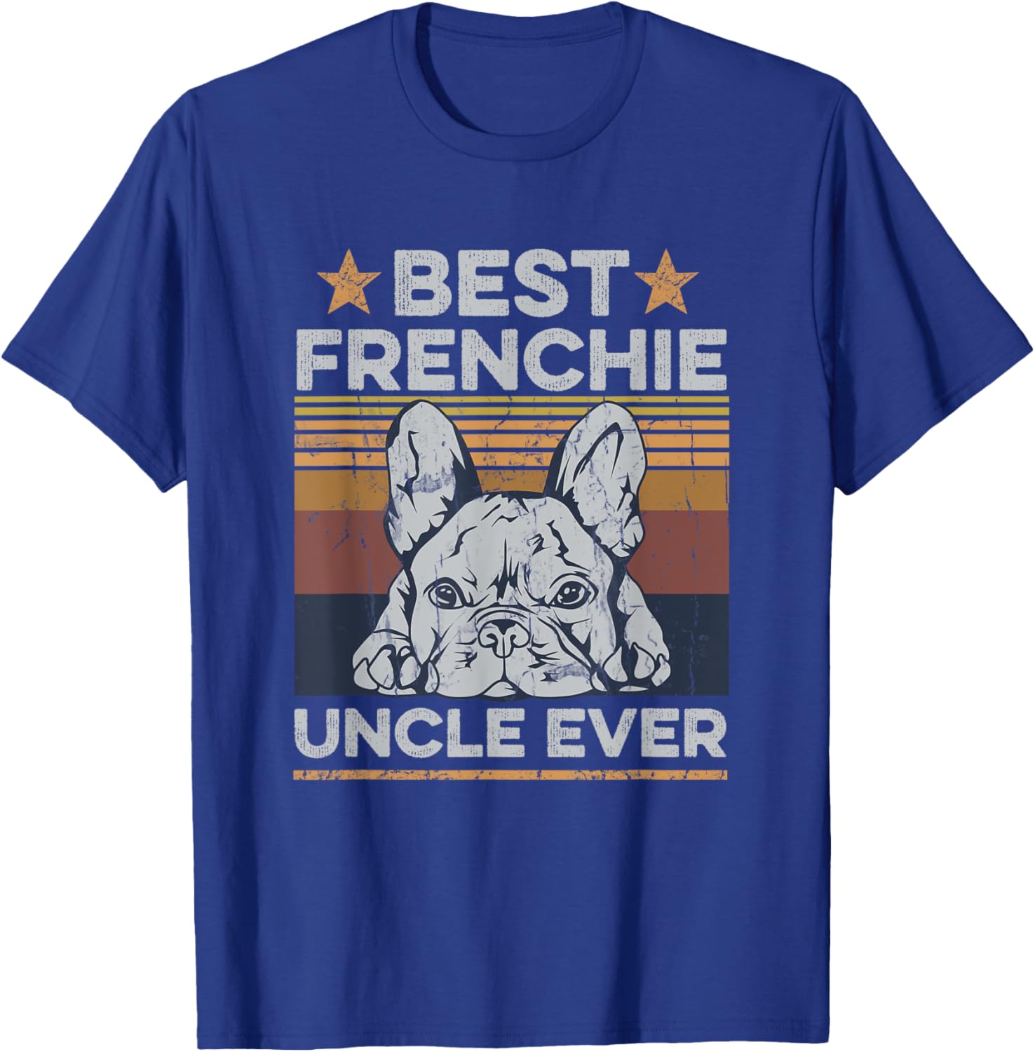 Best Frenchie Uncle Ever Design for your Frenchie Uncle T-Shirt - T-Shirt | Royal