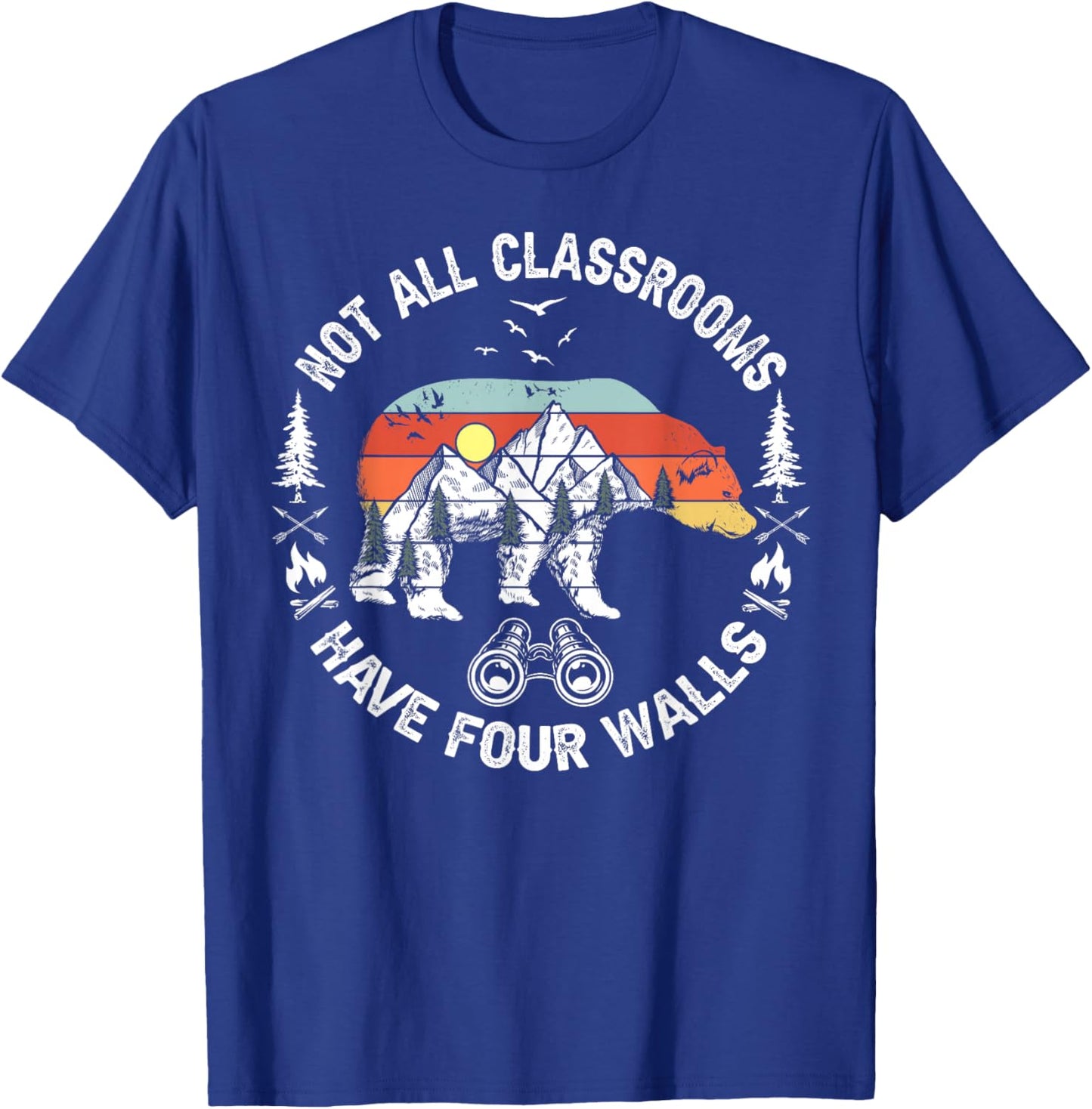 Not All Classrooms Have Four Walls Adventure bear Homeschool T-Shirt - T-Shirt | Royal