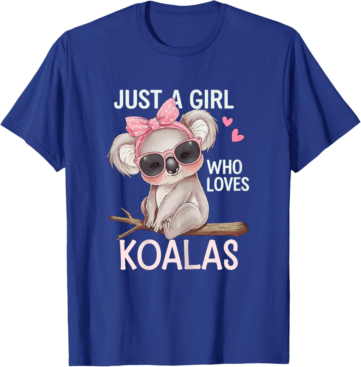 Just A Girl Who Loves Koalas Apparel Cute Koala Bear T-Shirt - T-Shirt | Royal