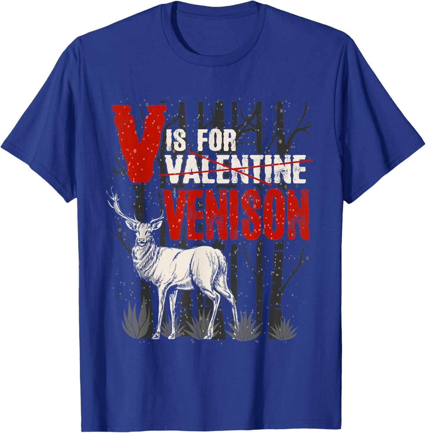 Hunting Deer Elk V Is For Venison Game Animal Hunter Trophy T-Shirt - T-Shirt | Royal