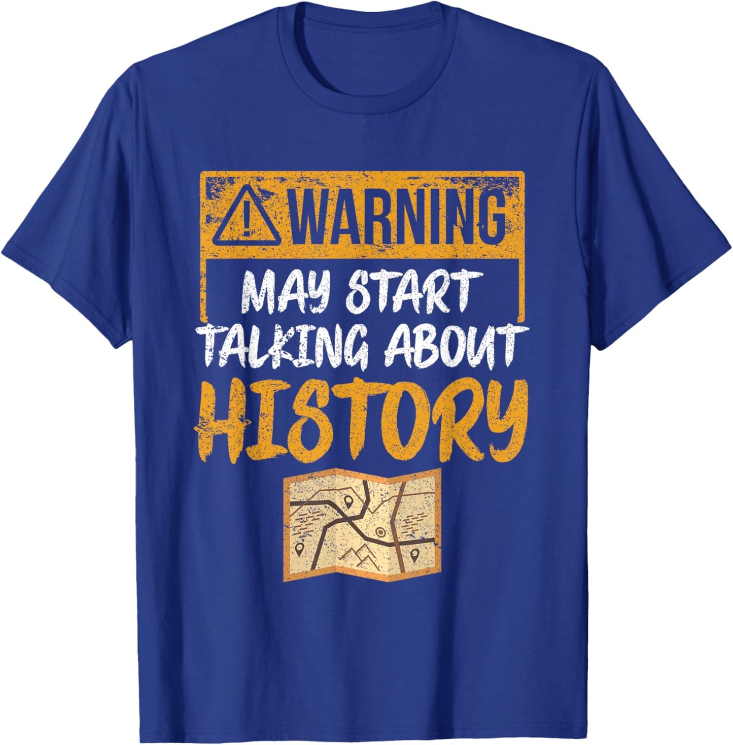Warning May Start Talking About History - Historian Costume T-Shirt - T-Shirt | Royal