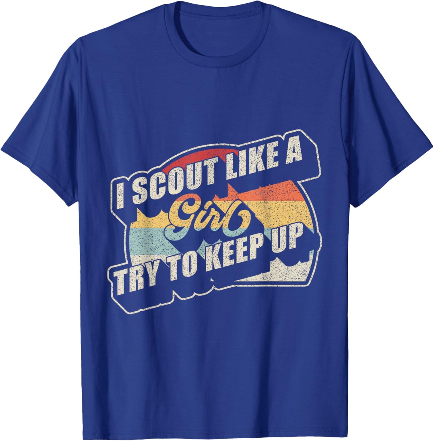 Vintage Retro I Scout Like A Girl Try To Keep Up T-Shirt - T-Shirt | Royal