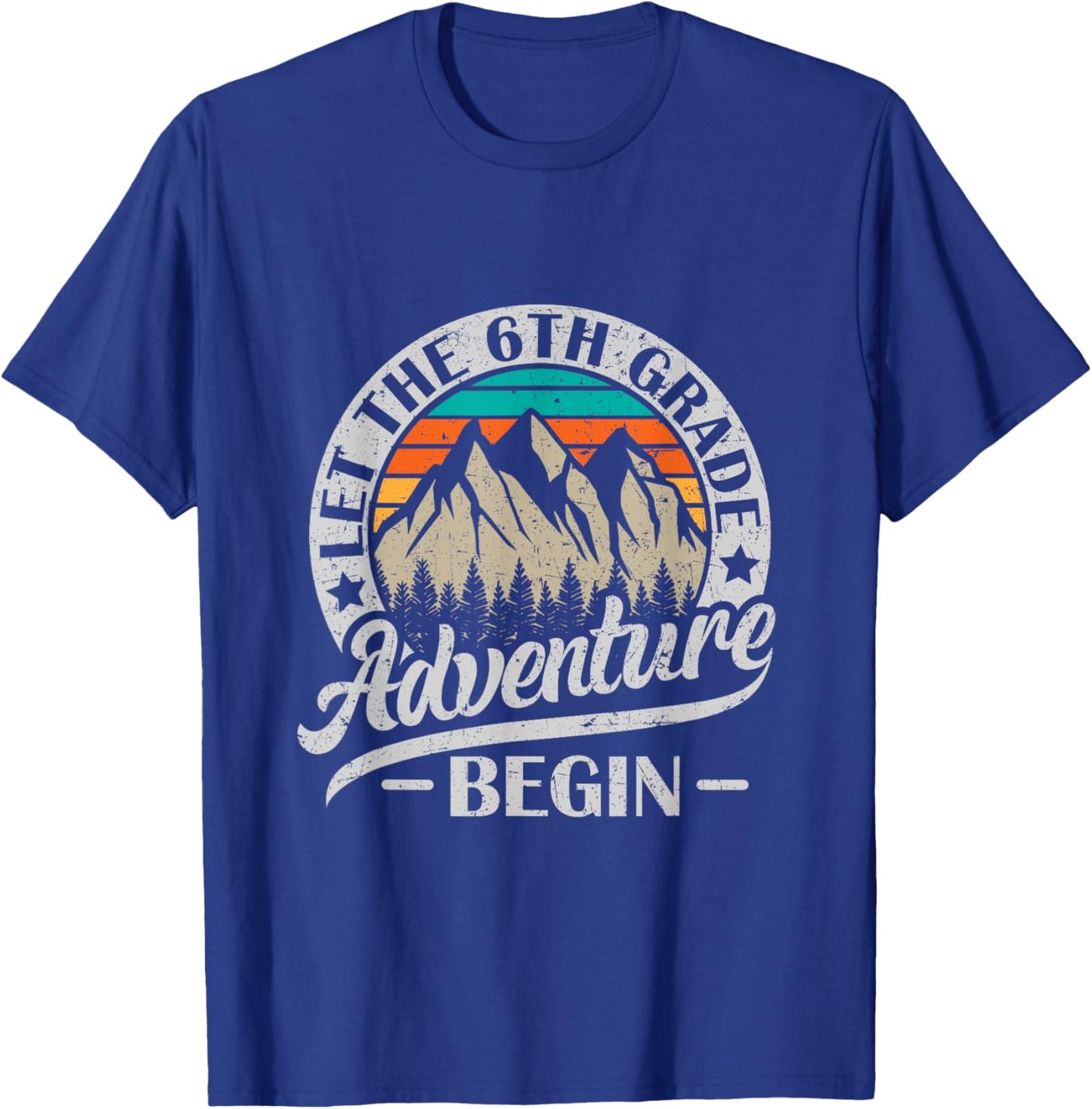 Let The 6th Grade Adventure Begin Sixth Grade Teacher Women Girls Kids T-Shirt - T-Shirt | Royal
