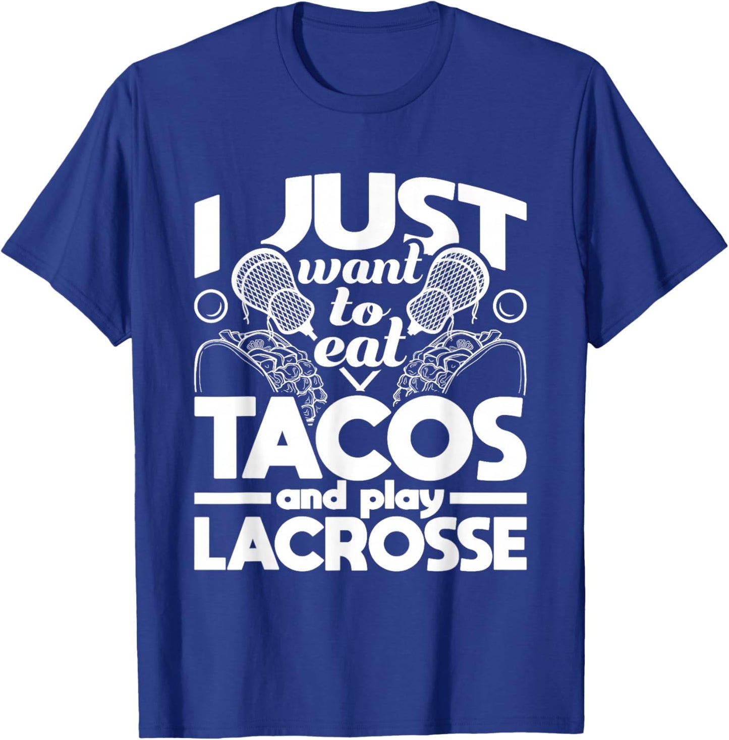Eat Tacos And Play Lacrosse - Funny Lacrosse Player T-Shirt - T-Shirt | Royal