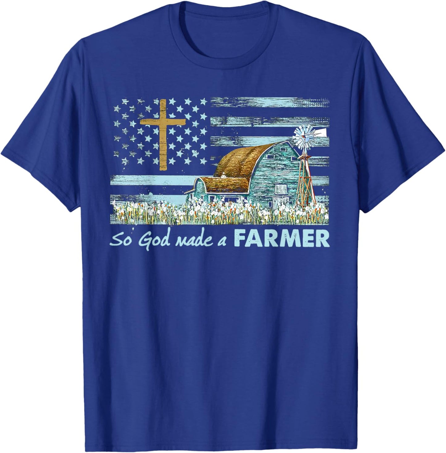 So God Made A Farmer Grandpa Father Dad Husband Farmer Gift T-Shirt - T-Shirt | Royal