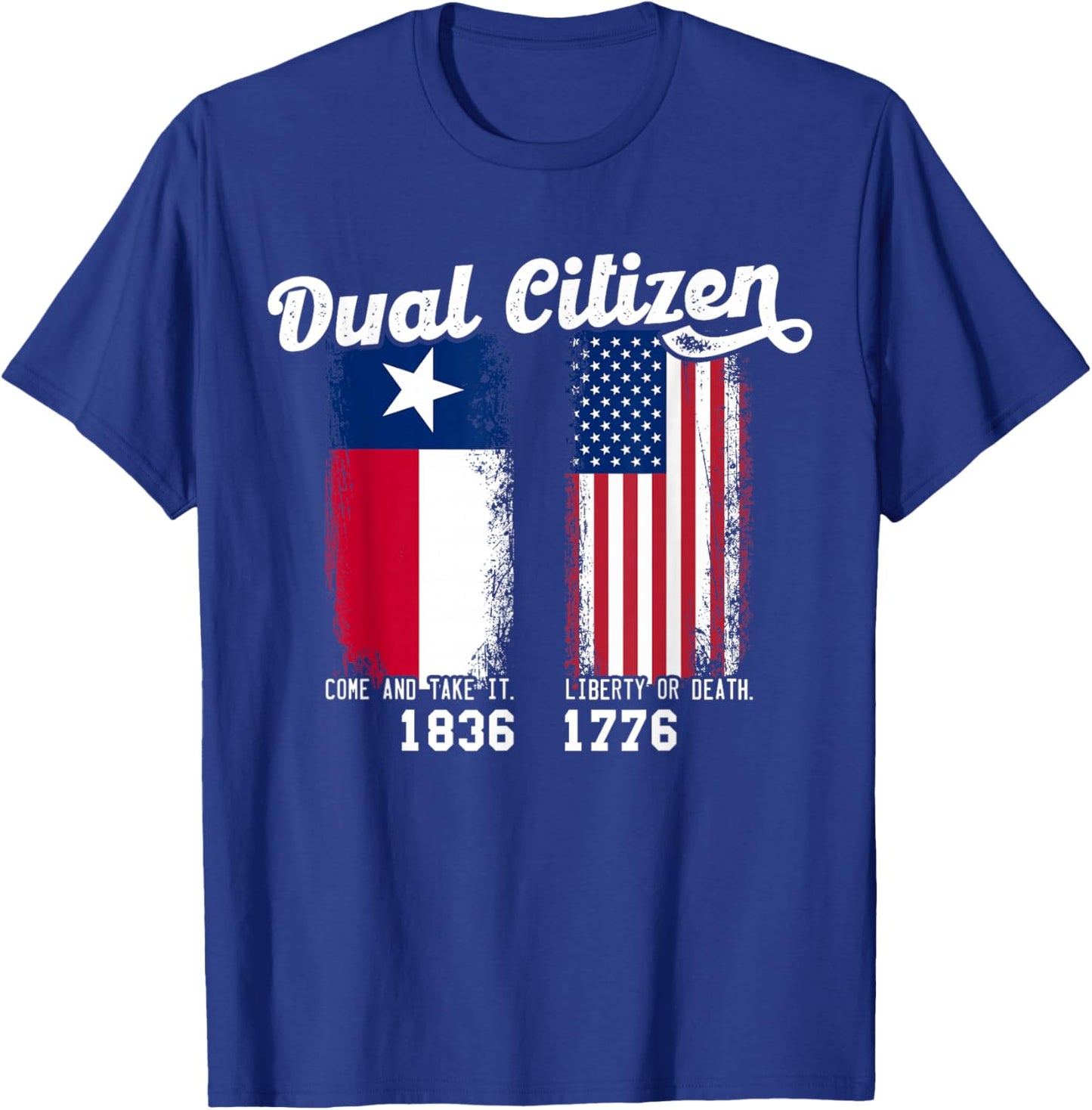 True Texan Dual Citizen Patriot Love Texas And America T-Shirt - T-Shirt | Royal