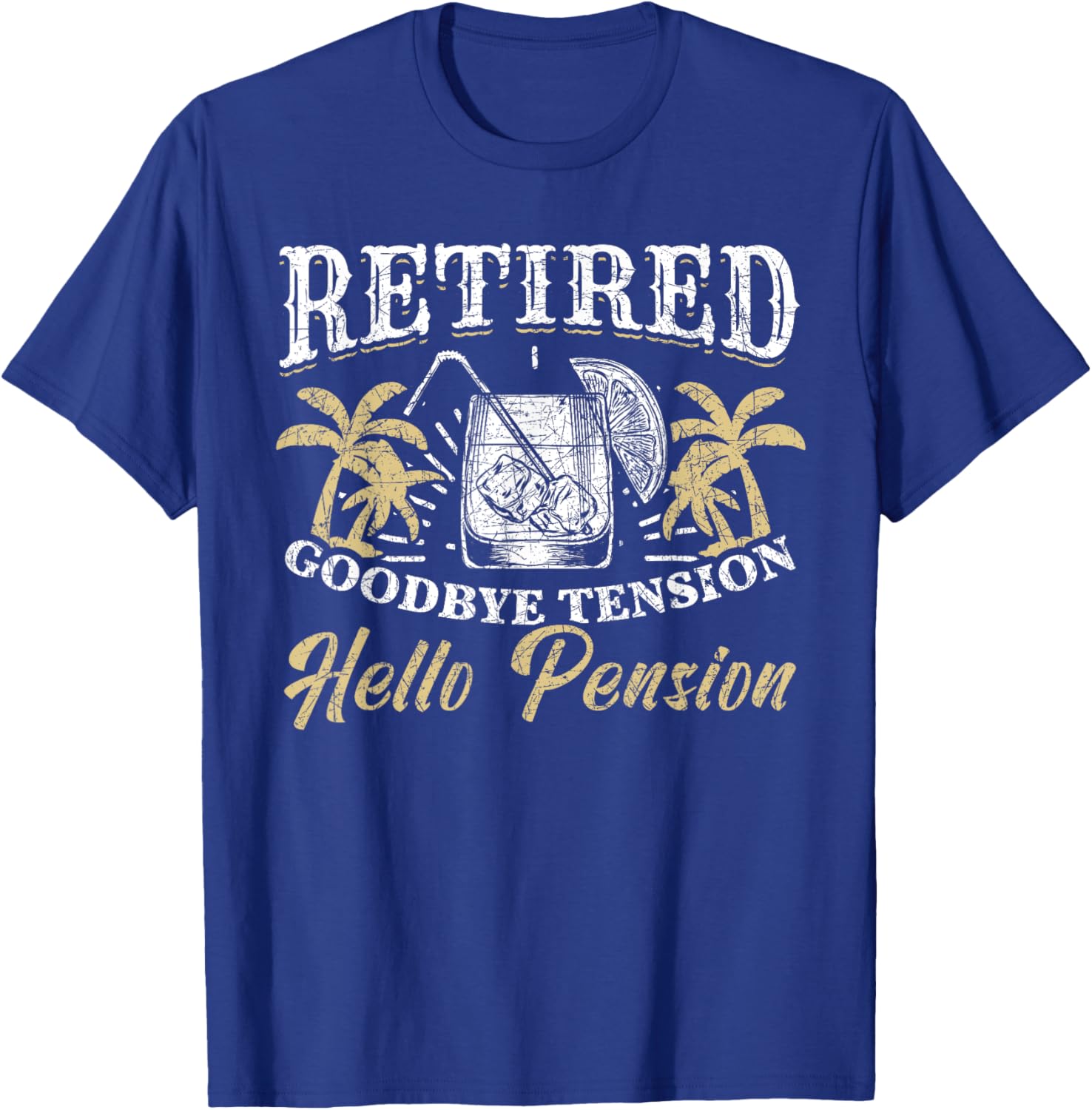 Vacation Goodbye Tension Hello Pension Funny Retirement T-Shirt - T-Shirt | Royal