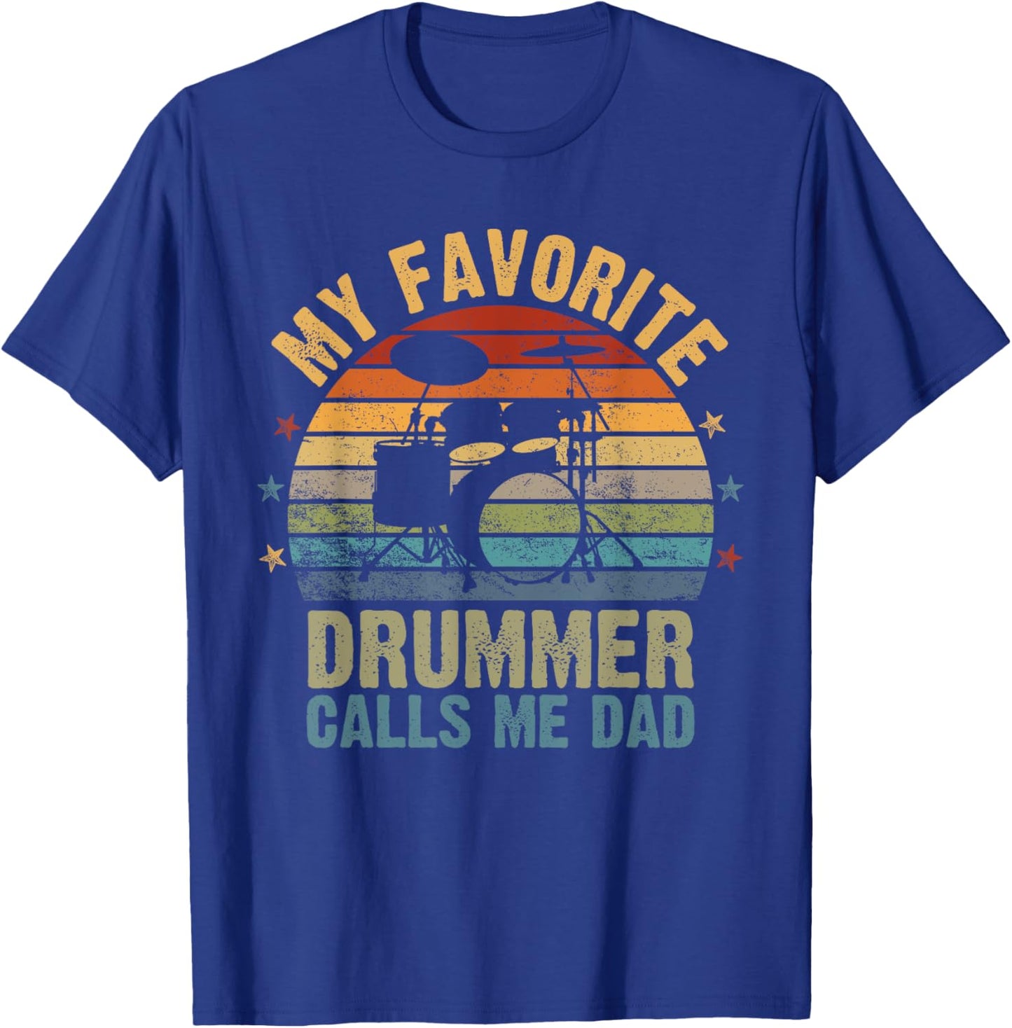 Retro Vintage My Favorite Drummer Calls Me Dad, Fathers Day T-Shirt - T-Shirt | Royal